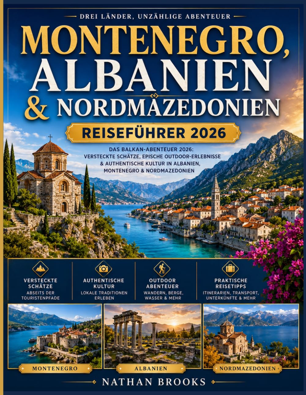 Monte, Albanien & Nordmazedonien Reiseführer 2026: Balkan-Abenteuer 2026: Verborgene Schätze, unvergessliche Outdoor-Erlebnisse und authentische Kultur in Albanien, Montenegro und Nordmazedonien