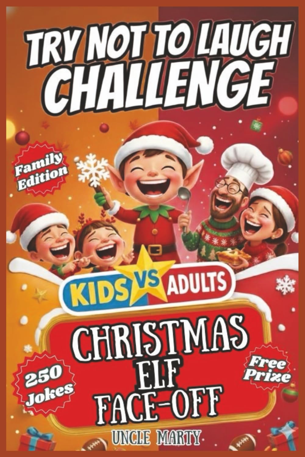 Try Not To Laugh Challenge Kids vs Adult's Christmas Elf Face Off: 250 Hilarious Christmas Jokes, Knock-Knock Riddles & Santa Puns for Kids Ages 6-12 ... Game Book, Screen-Free Stocking Stuffer