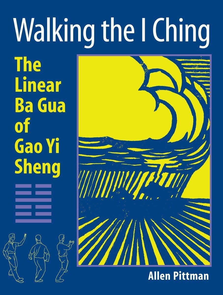 Walking the I Ching: The Linear BA Gua of Gao Yi Sheng