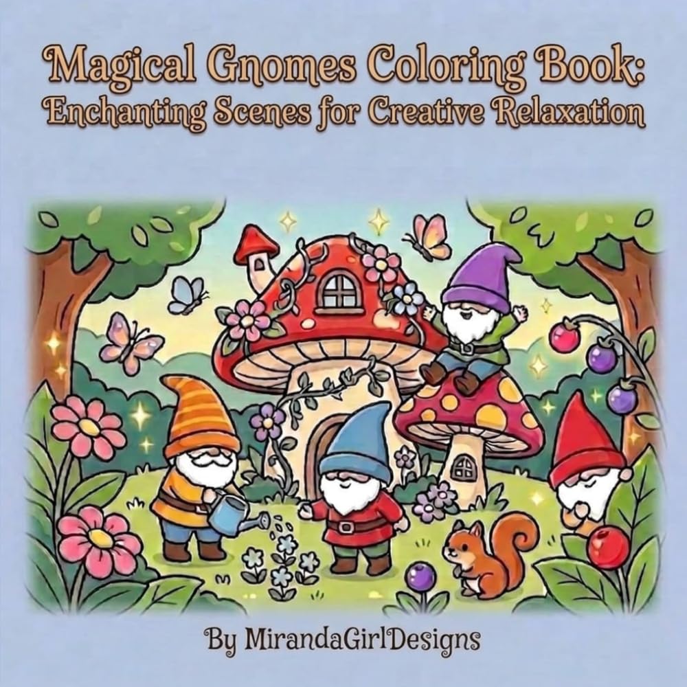 Magical Gnomes Coloring Book: Enchanting Scenes for Creative Relaxation: Explore Whimsical Gardens and Forests with Detailed Illustrations for Adults and Kids