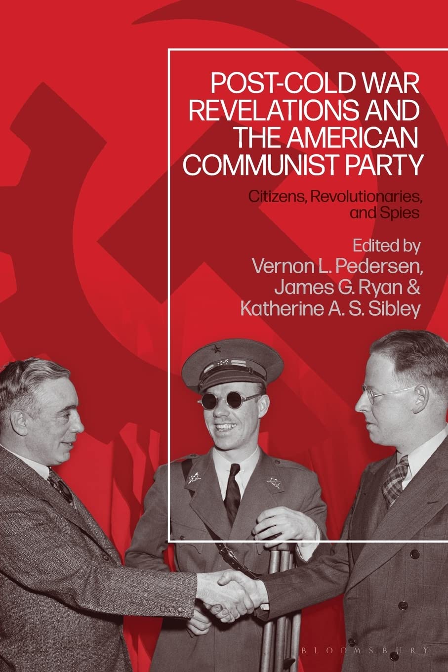 Post-Cold War Revelations and the American Communist Party: Citizens, Revolutionaries, and Spies