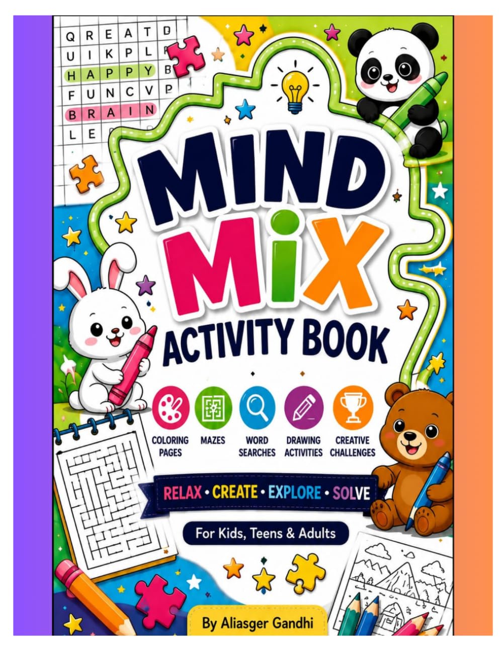 MIND MIX ACTIVITY BOOK: COLORING PAGES • MAZES • WORD SEARCHES • DRAWING ACTIVITIES • CREATIVE CHALLENGES