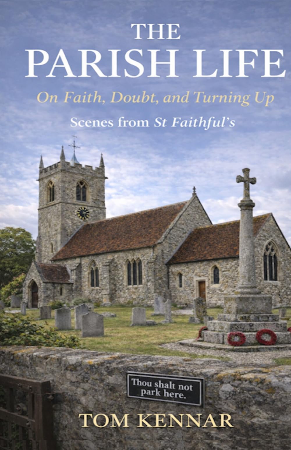 This Parish Life: On Faith, Doubt and Turning Up (Scribblings of Canon Tom Kennar)