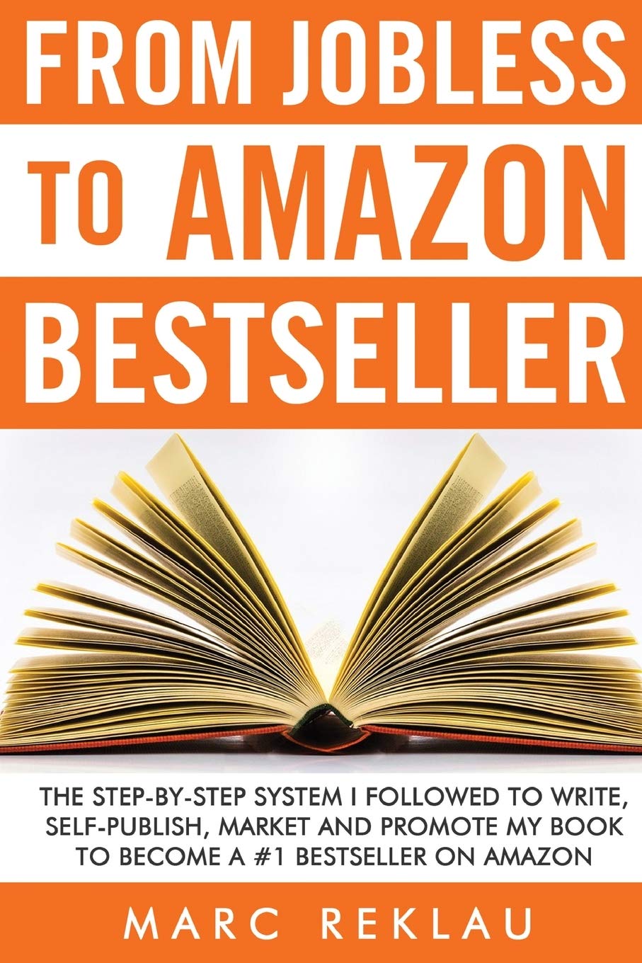 From Jobless to Amazon Bestseller: 1 (Self-Publishing) - Reklau, Marc