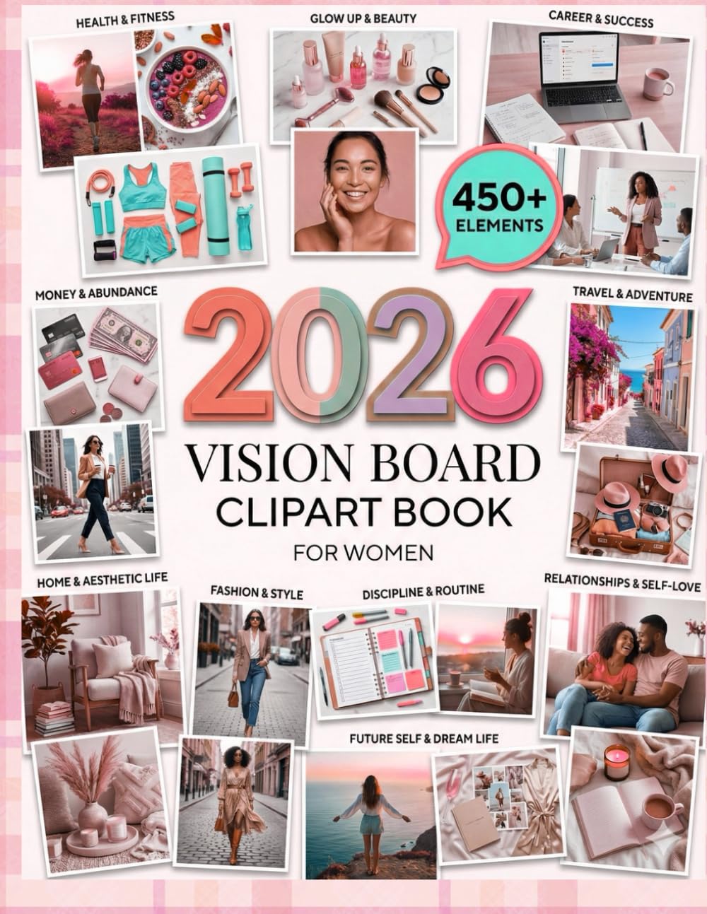 2026 Vision Board Book for Women: 450+ Inspiring Pictures, Quotes, Words & Affirmations for Women’s Vision Board Magazines (vision board supplies)