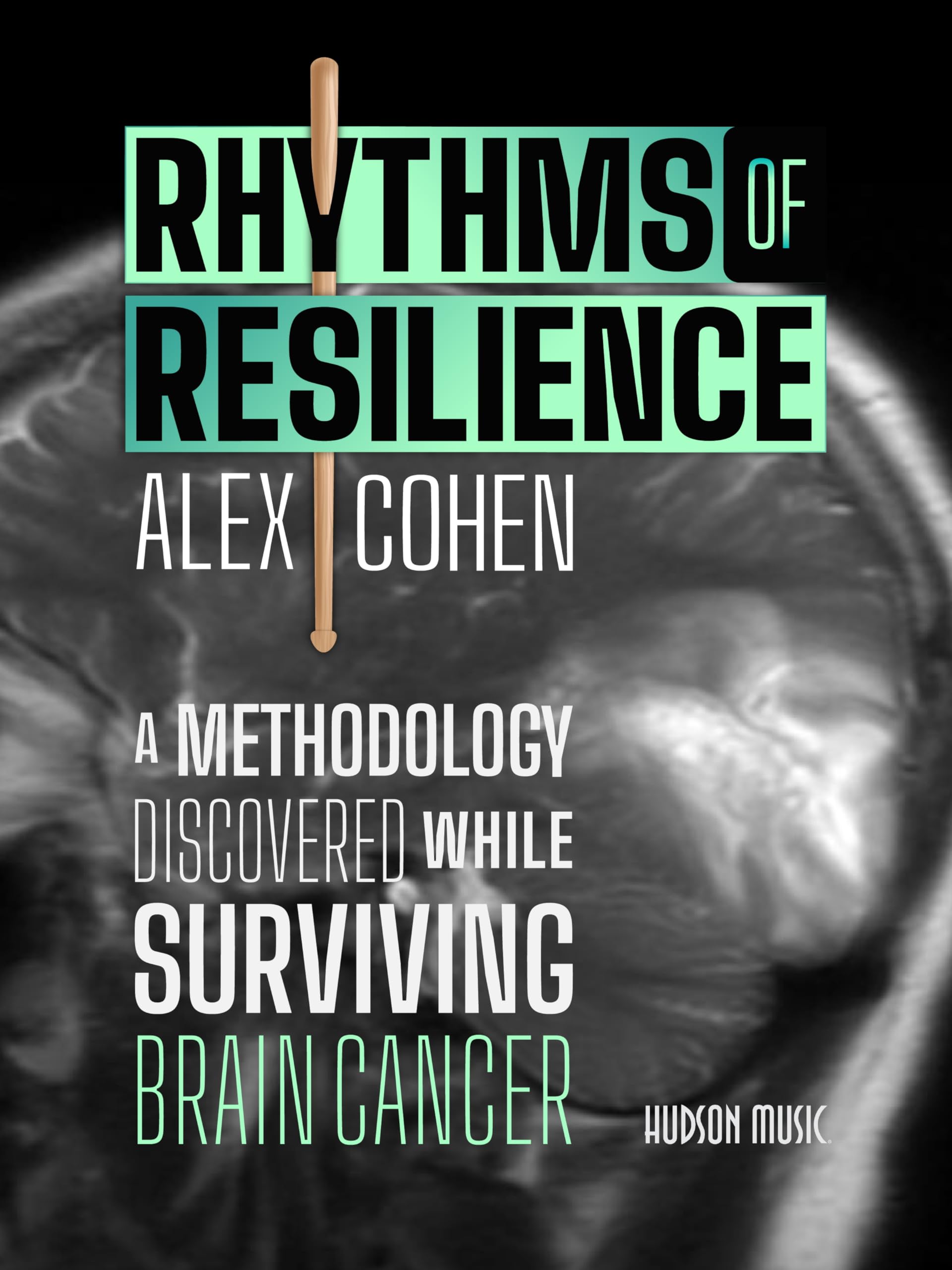 Rhythms of Resilience brain cancer survivre livre méthodologie