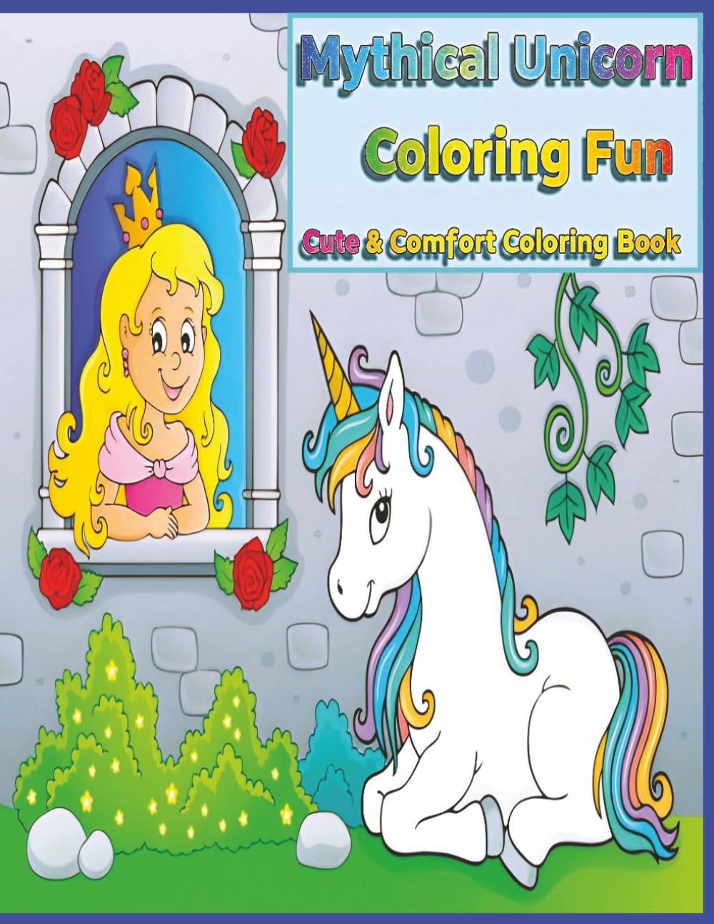 Mythical Unicorn Coloring Fun: 50 Magical and Mystical Unicorn Pictures for Toddlers, Preschoolers, and Kids.