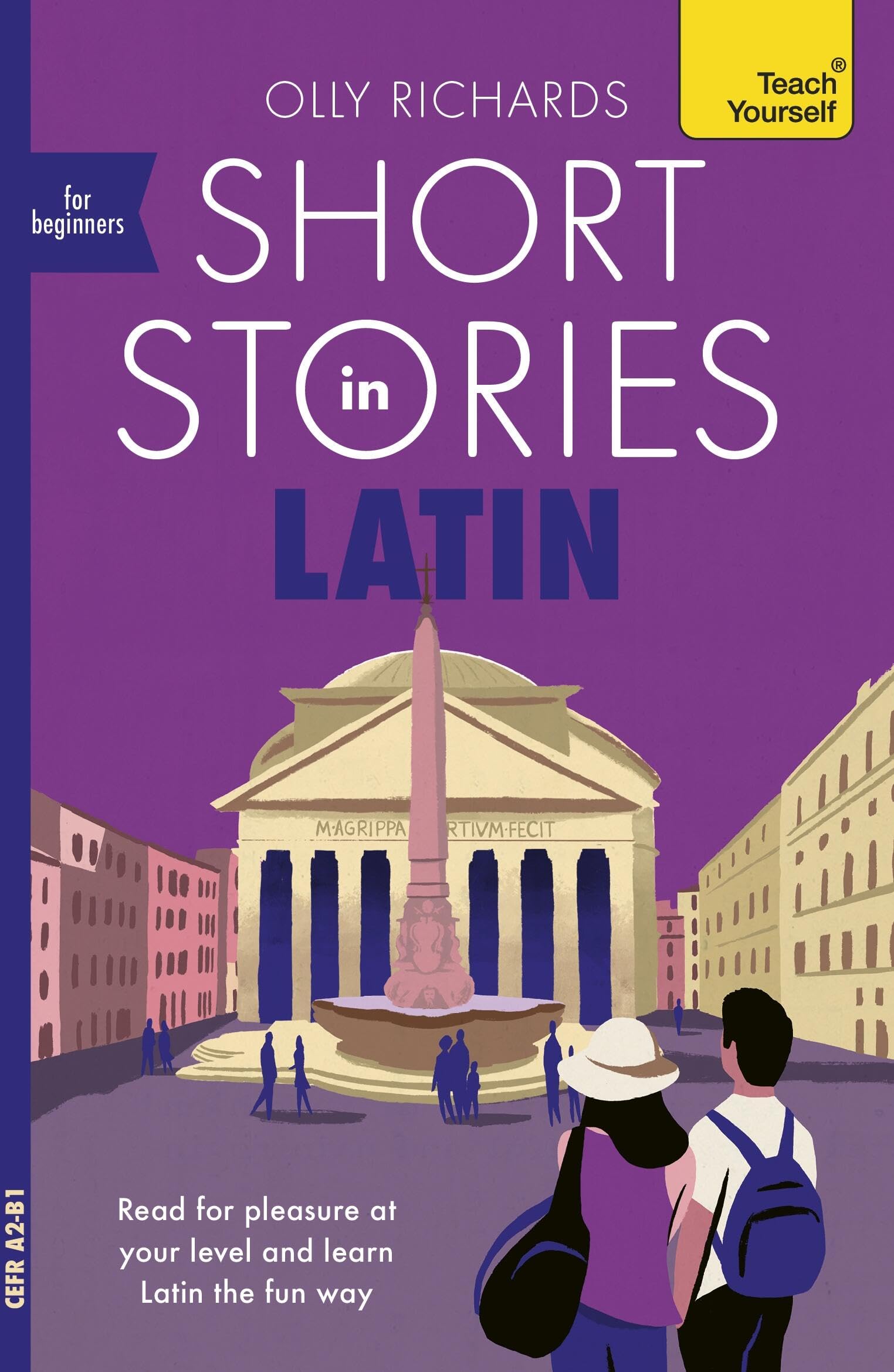 Short Stories in Latin for Beginners: Read for pleasure at your level, expand your vocabulary and learn Latin the fun way! (Readers)