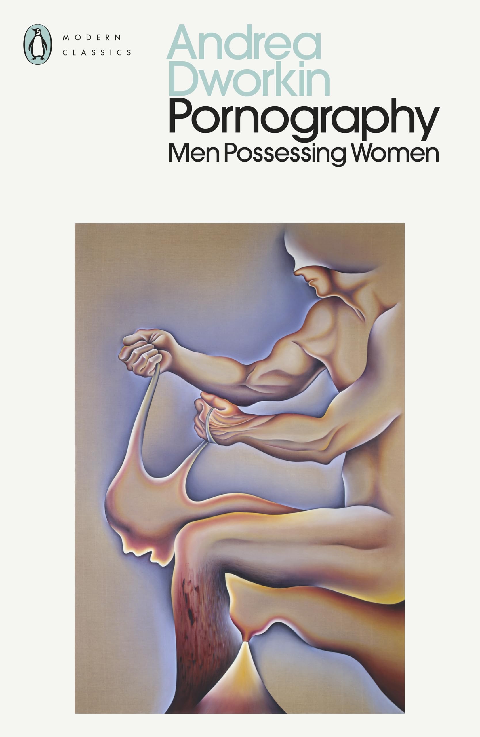 Pornography: Men Possessing Women by Andrea Dworkin