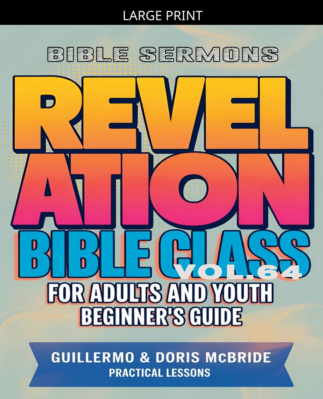 Bible Class for Adults and Youth: Beginner's Guide - Revelation: 64 (Bible Class from Scratch)