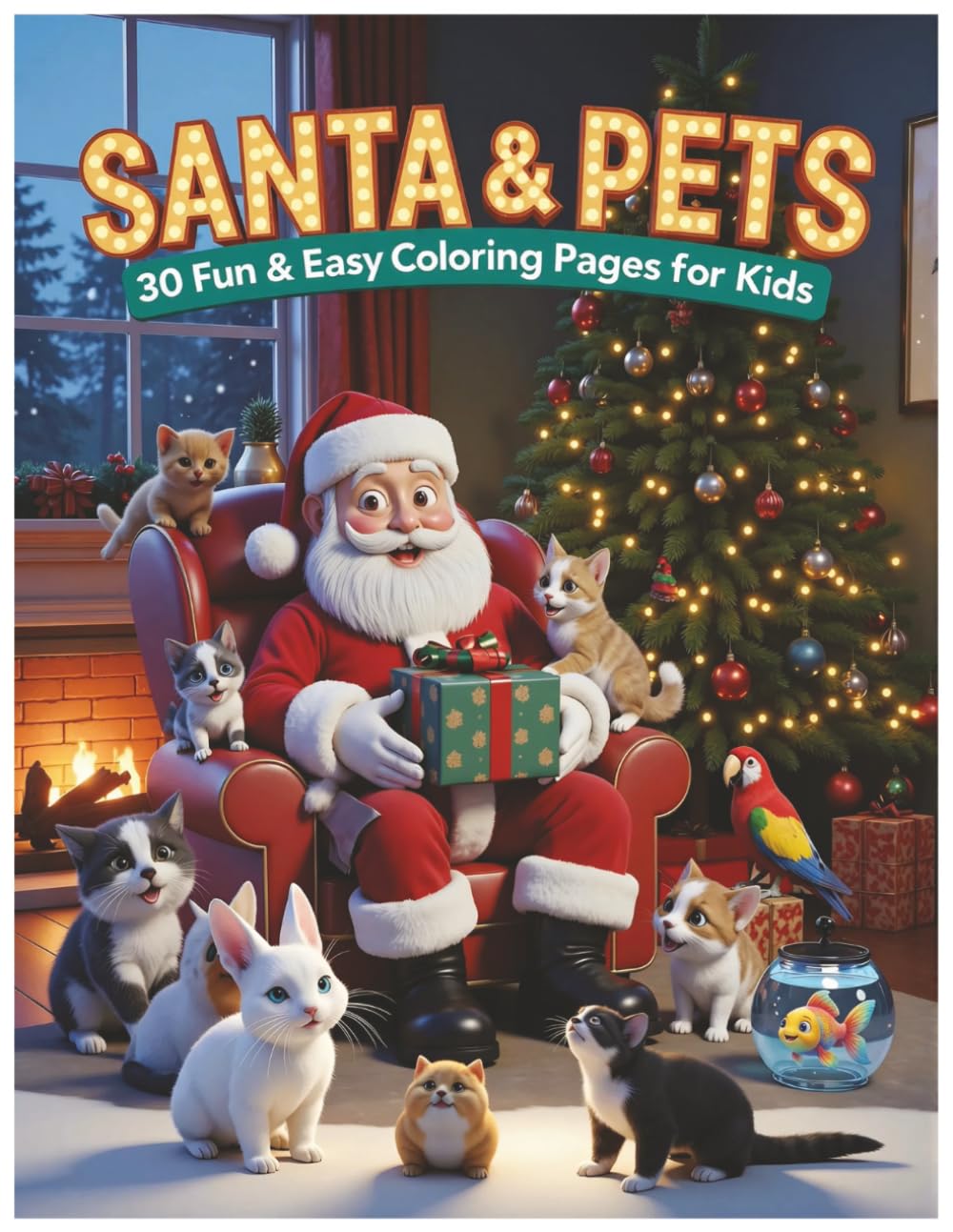 SANTA & PETS: 30 Fun & Easy Coloring Pages For Kids (Santa’s Magical Coloring Series)