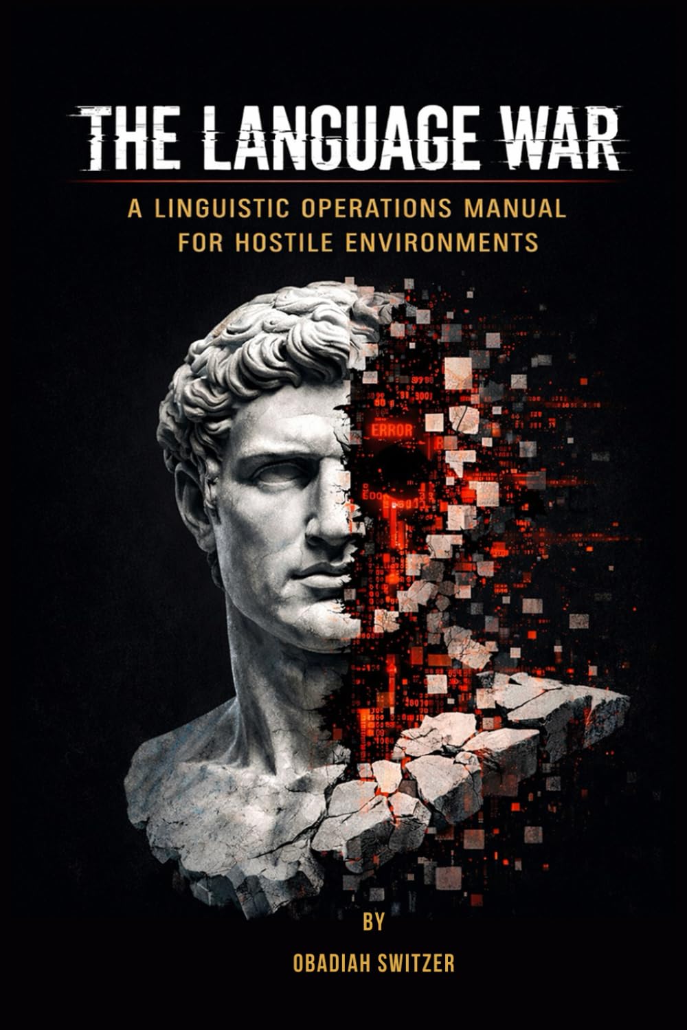 The Language War: A Linguistic Operations Manual for Hostile Predatory Environments - How to Combat Modern Psychological Vampires that Walk Among Us