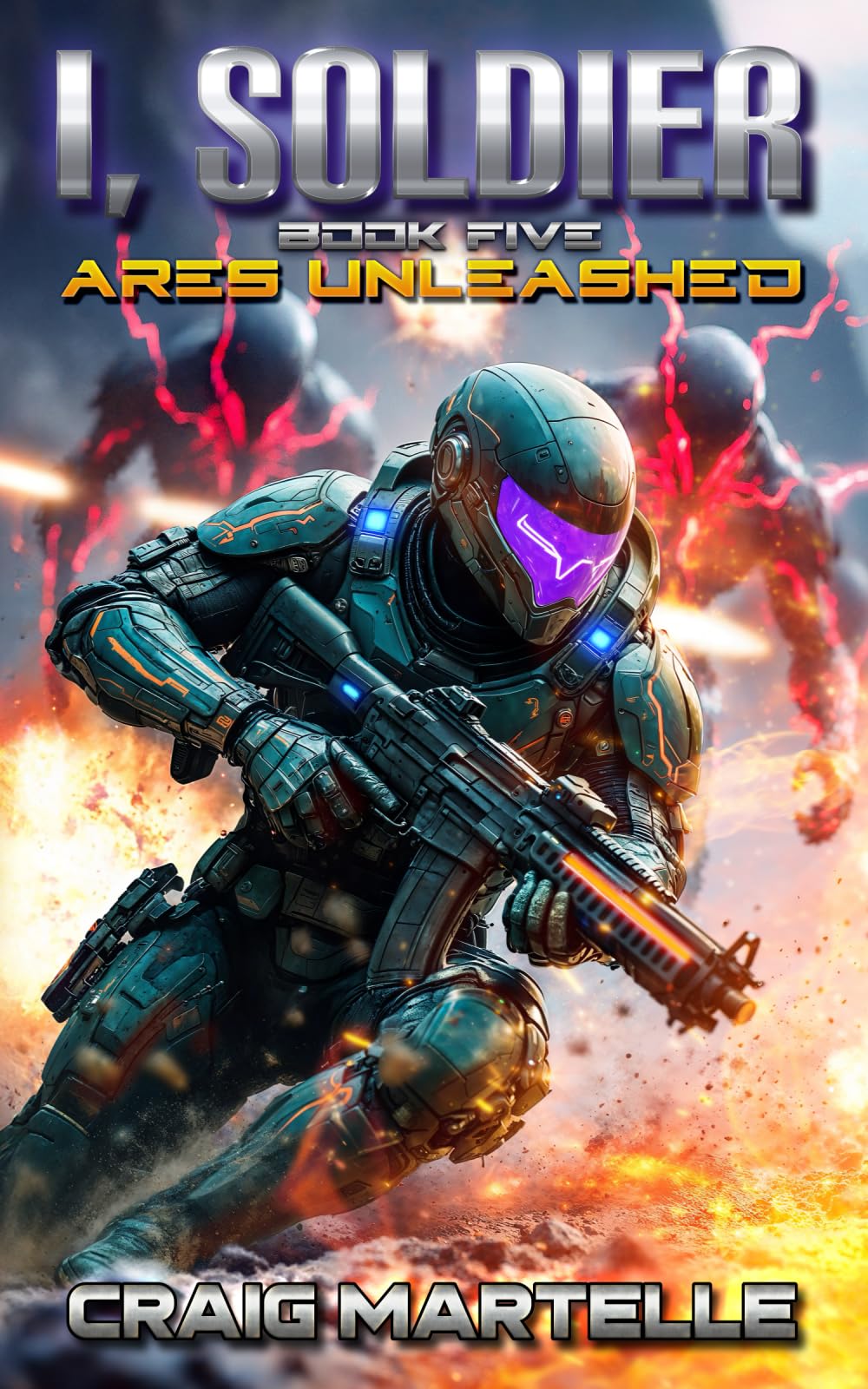 Ares Unleashed: A Military Sci-Fi Adventure (I, Soldier)