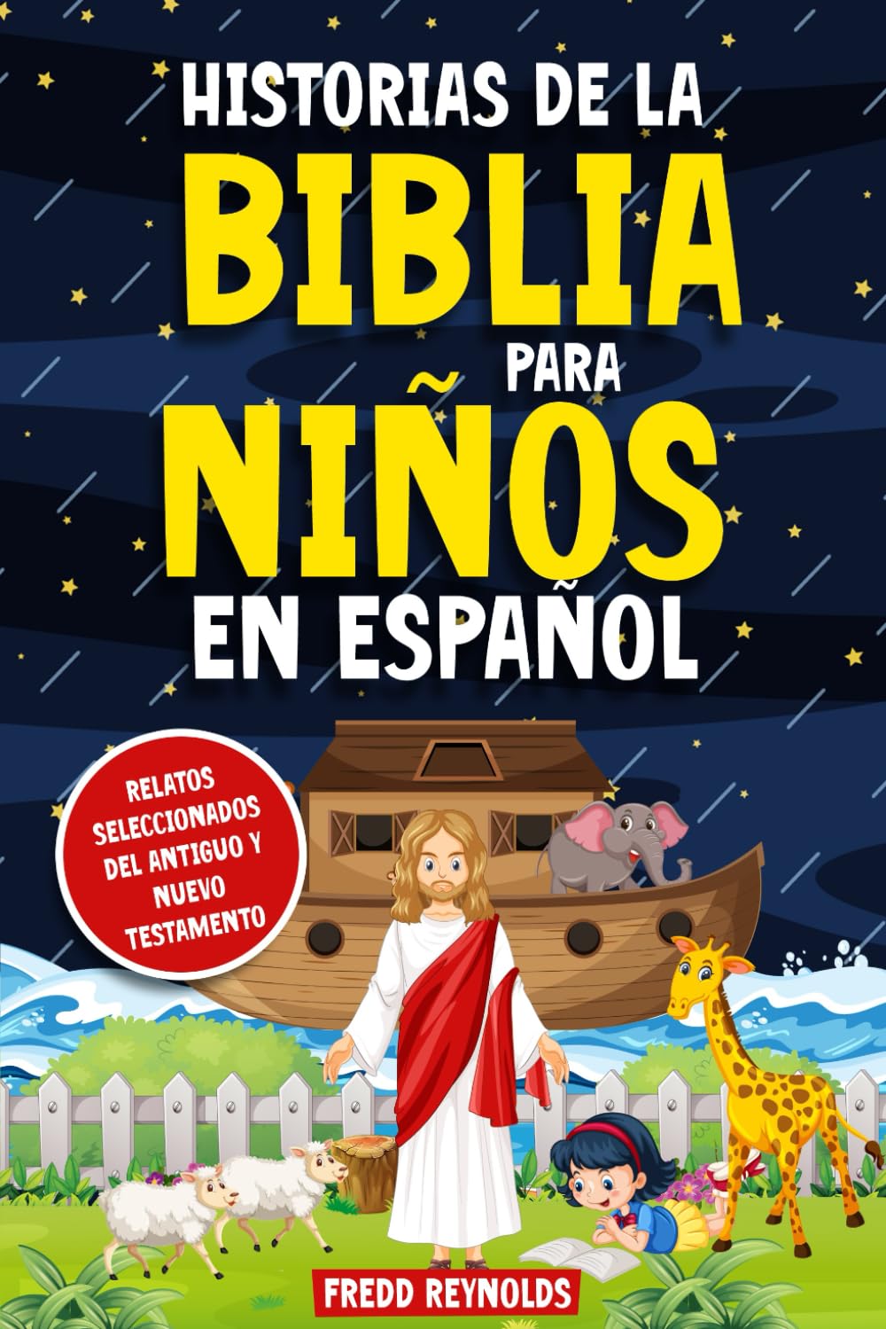 Historias de la Biblia para Niños en Español: Relatos seleccionados del Antiguo y Nuevo Testamento / Regalo especial para mamá, papá y sus pequeños hijos
