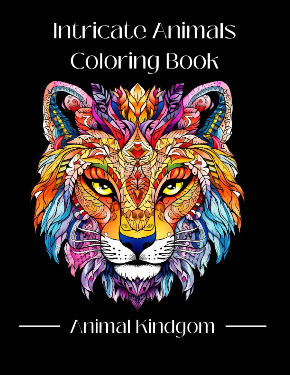 Intricate Animal Kingdom Coloring Book: Safari Splendor: Detailed