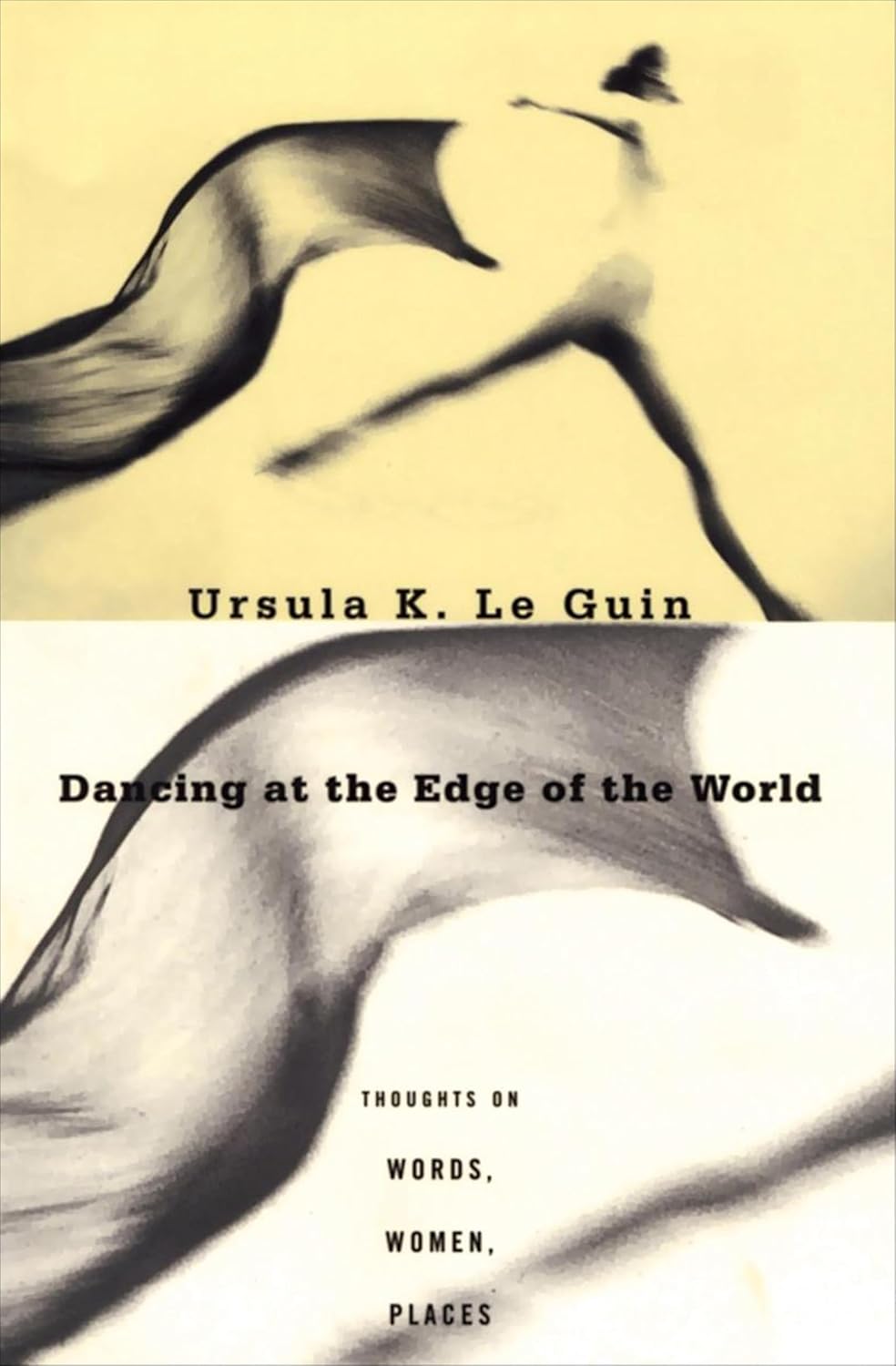 Dancing at the Edge of the World: Thoughts on Words, Women, Places      Kindle Edition