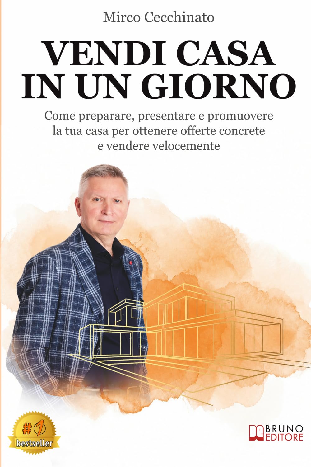 Vendi Casa In Un Giorno: Come preparare, presentare e promuovere la tua casa per ottenere offerte concrete e vendere velocemente