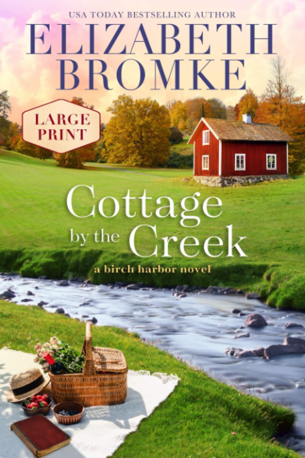 Cottage by the Creek (LARGE PRINT): A Birch Harbor Novel