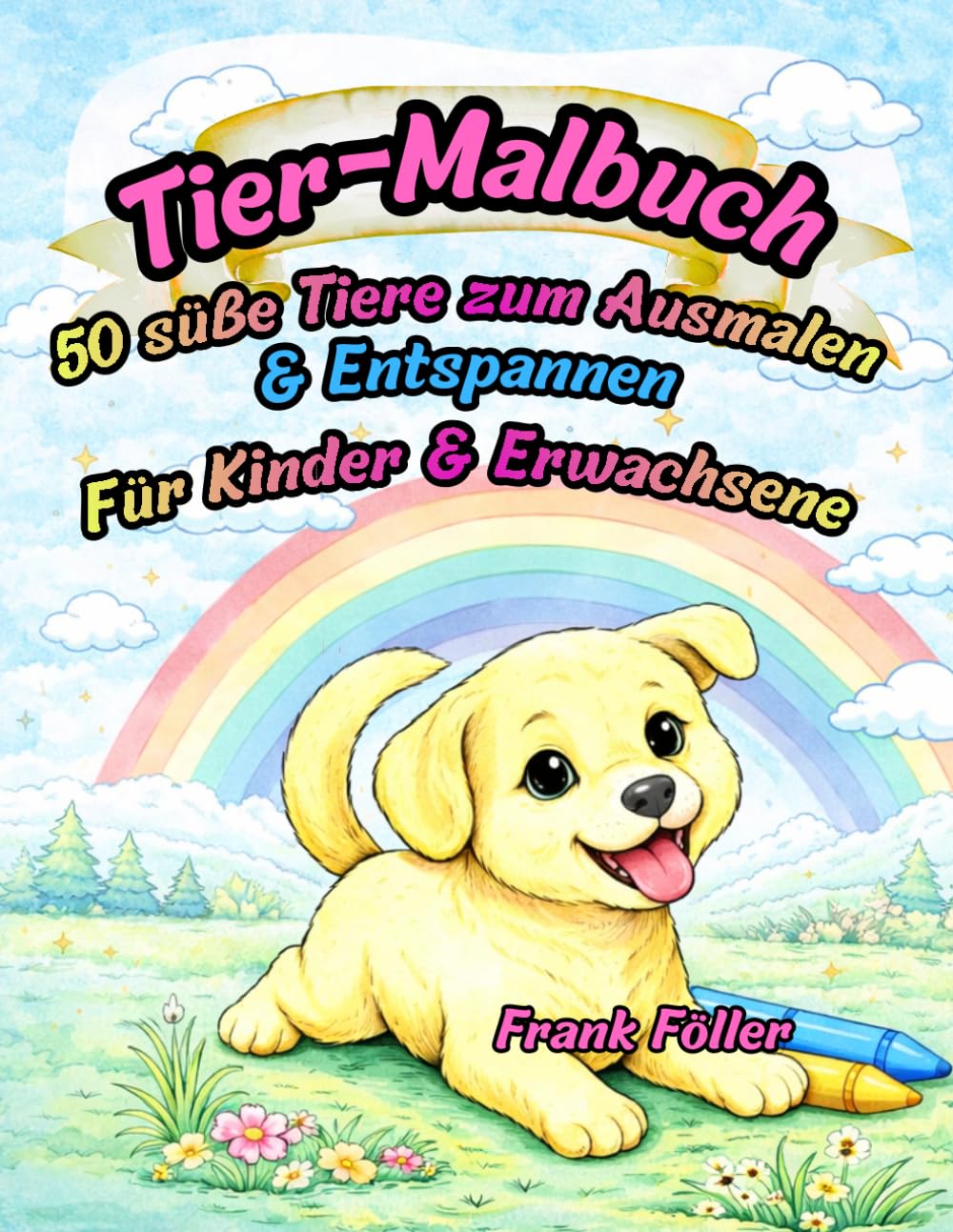 Tier-Malbuch: 50 süße Tiere zum Ausmalen für Kinder & Erwachsene