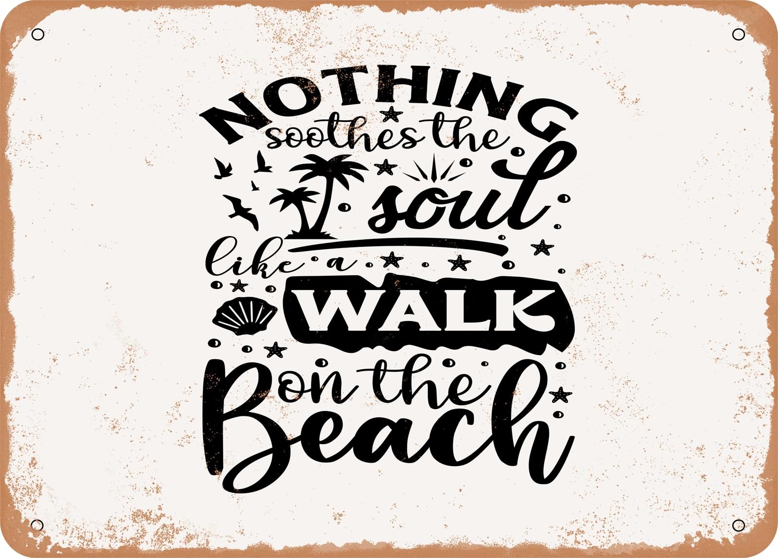 Miaomansenstore Metal Nothing Soothes The Soul Like A Walk On The Beach - Vintage Look Sign Home Decor