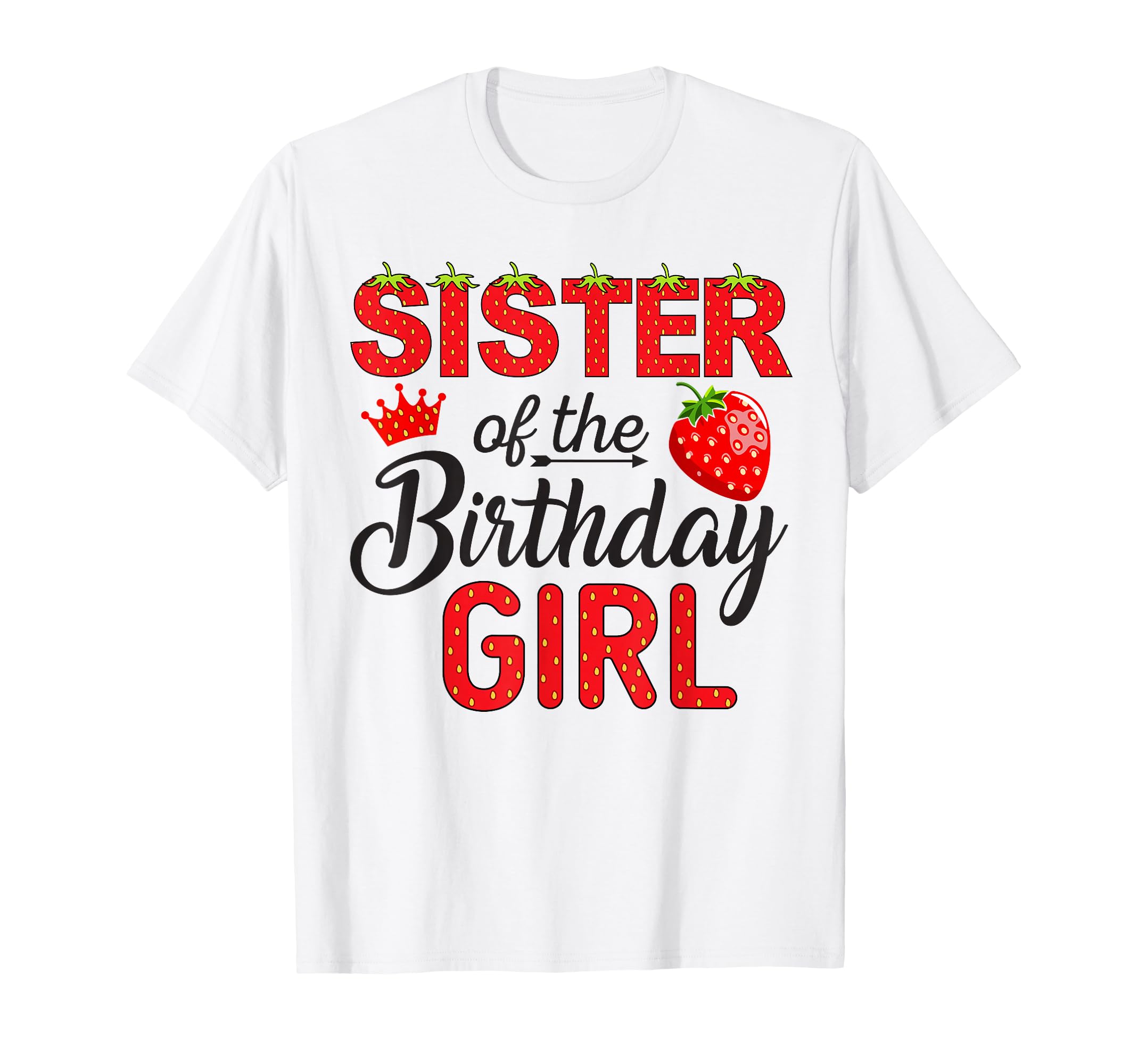 Sister of The Birthday Girl 1St Birthday Girl Strawberry T-Shirt