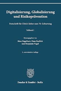Digitalisierung, Globalisierung und Risikoprävention.: Festschrift für Ulrich Sieber zum 70. Geburtstag. 2 Teilbände. (Schriften zum Strafrecht, Band 373)