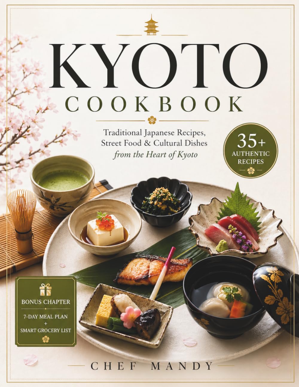 Kyoko Cookbook: Traditional Japanese Recipes, Street Food & Cultural Dishes from the heart of Kyoto (Chef Mandy Cookbooks)