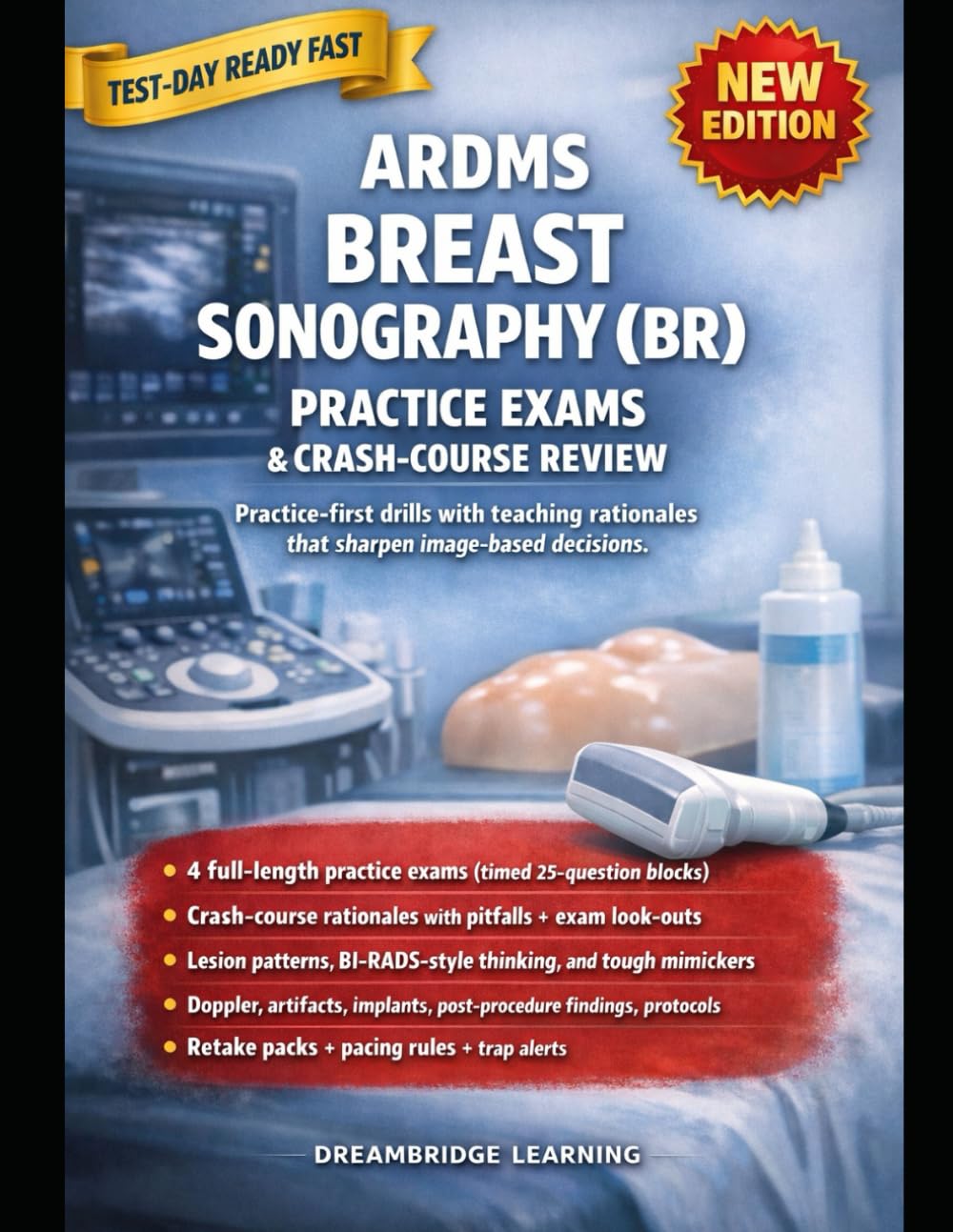 ARDMS BREAST SONOGRAPHY (BR) EXAM PREP: Four full practice tests with rationales, strategy, and rapid- review tools