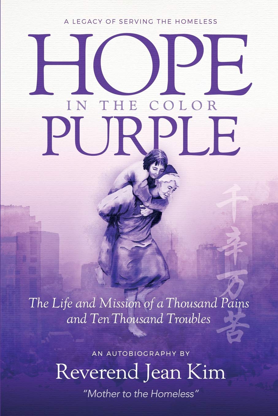 Hope in the Color Purple: The Life and Mission of a Thousand Pains