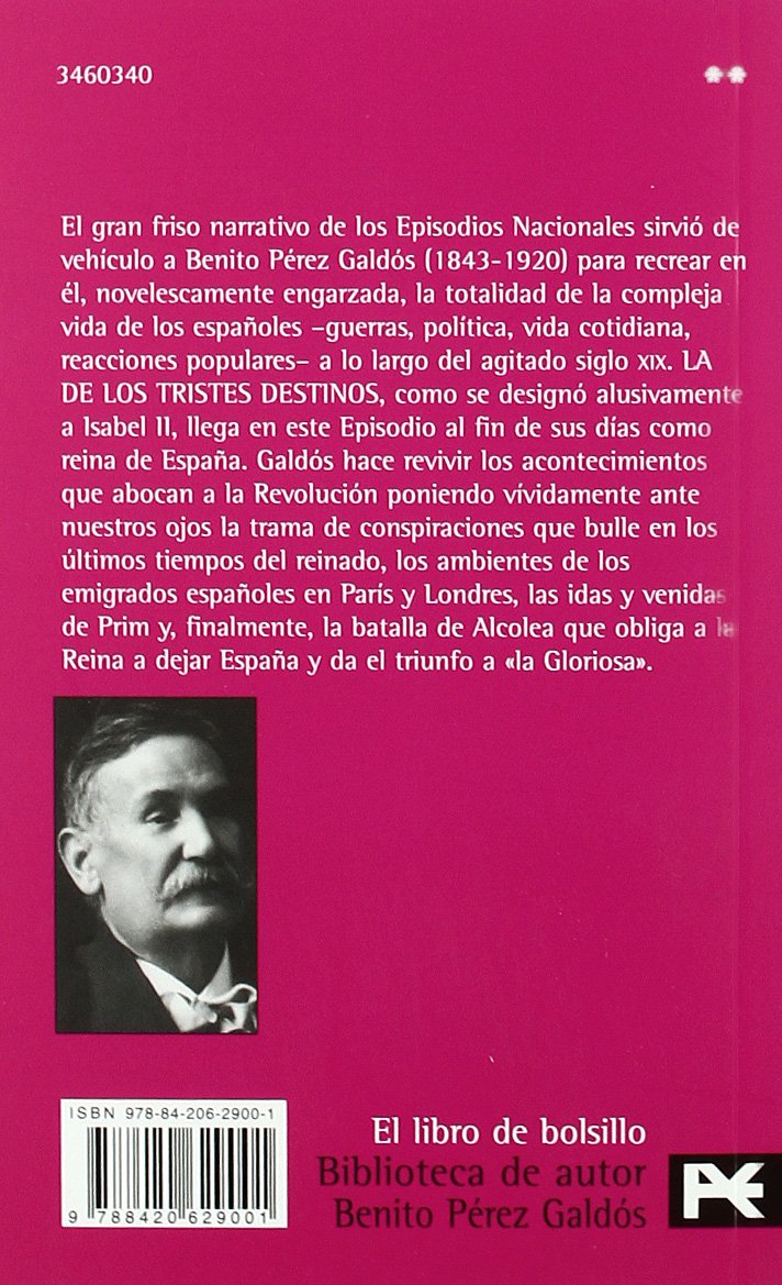 La de los tristes destinos: Episodios Nacionales, 40 /Cuarta Serie (El Libro De Bolsillo - Bibliotecas De Autor - Biblioteca Pérez Galdós - Episodios Nacionales)