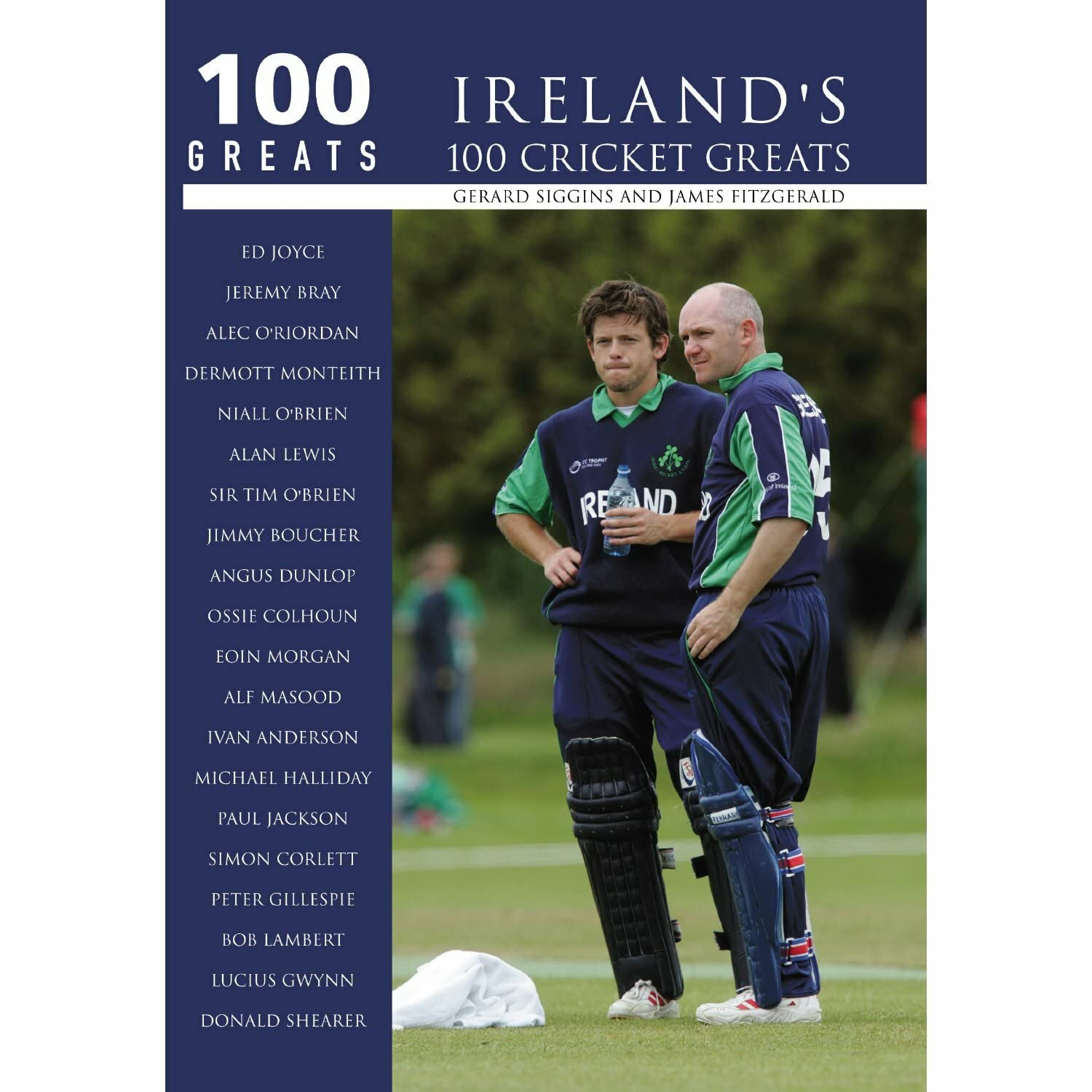 Ireland's 100 Cricket Greats: 100 Greats
