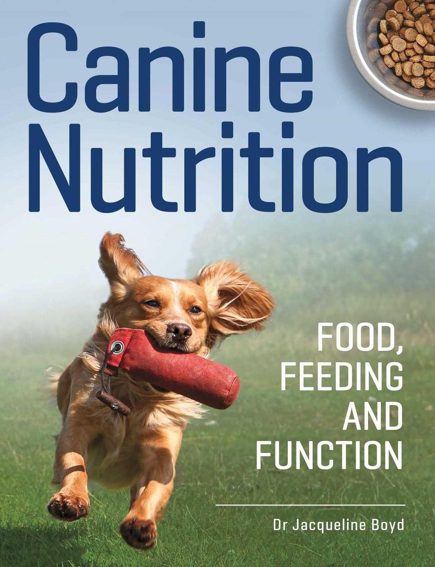 Canine Nutrition: Food, Feeding and Function