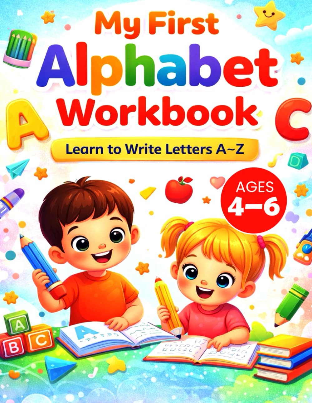 My First Alphabet Workbook: Learn to Write Letters A–Z Ages 4–6