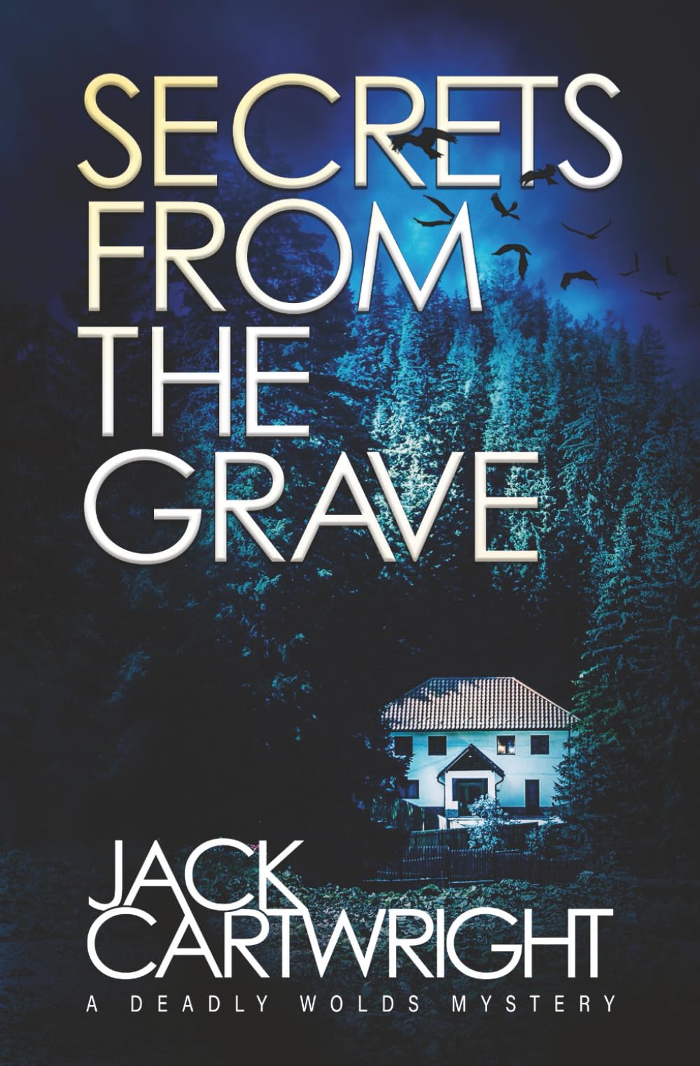 Secrets From The Grave: A British Murder Mystery (The Deadly Wolds Murder Mysteries)