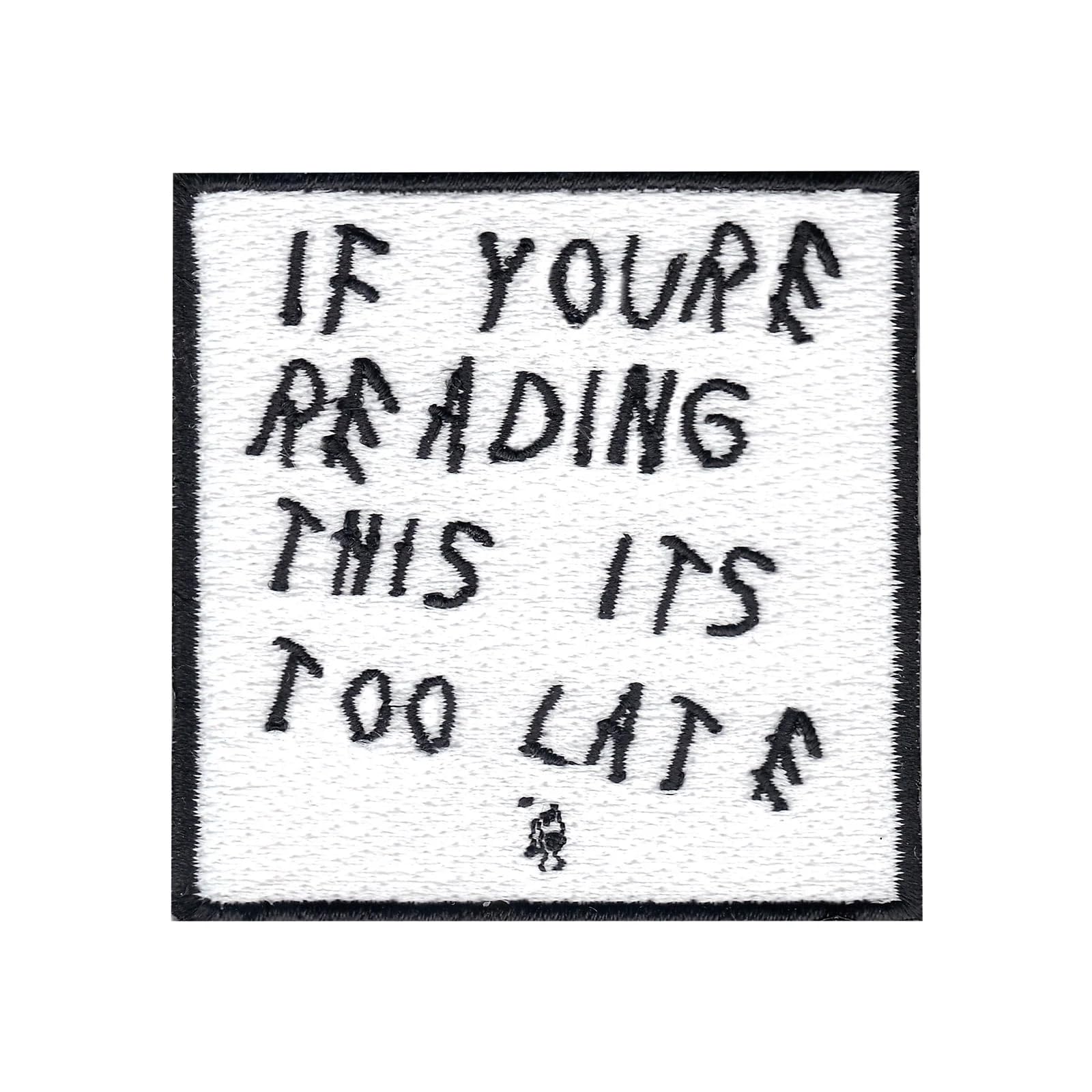 If Youre Reading This It's Too Late Patch Horror Movie Embroidered Iron On