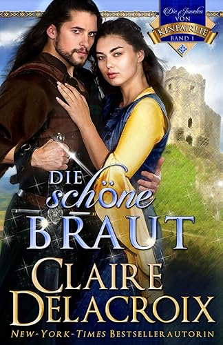 Die schöne braut: Ein mittelalterlicher Liebesroman (Die Juwelen von Kinfairlie, Band 1)