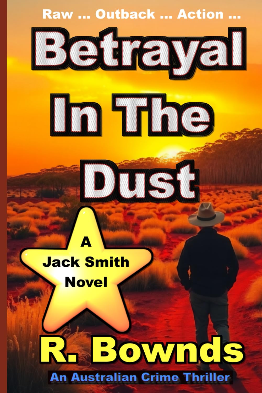Betrayal In The Dust: A Jack Smith Australian Outback Crime Thriller: 1