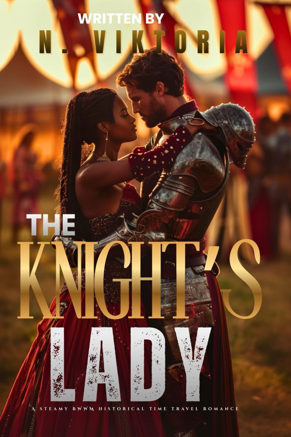 The Knight’s Lady: A Steamy BWWM Interracial Multicultural Standalone 1352 Time Travel Forbidden Love Medieval Historical Romance (STOLEN BY TIME)