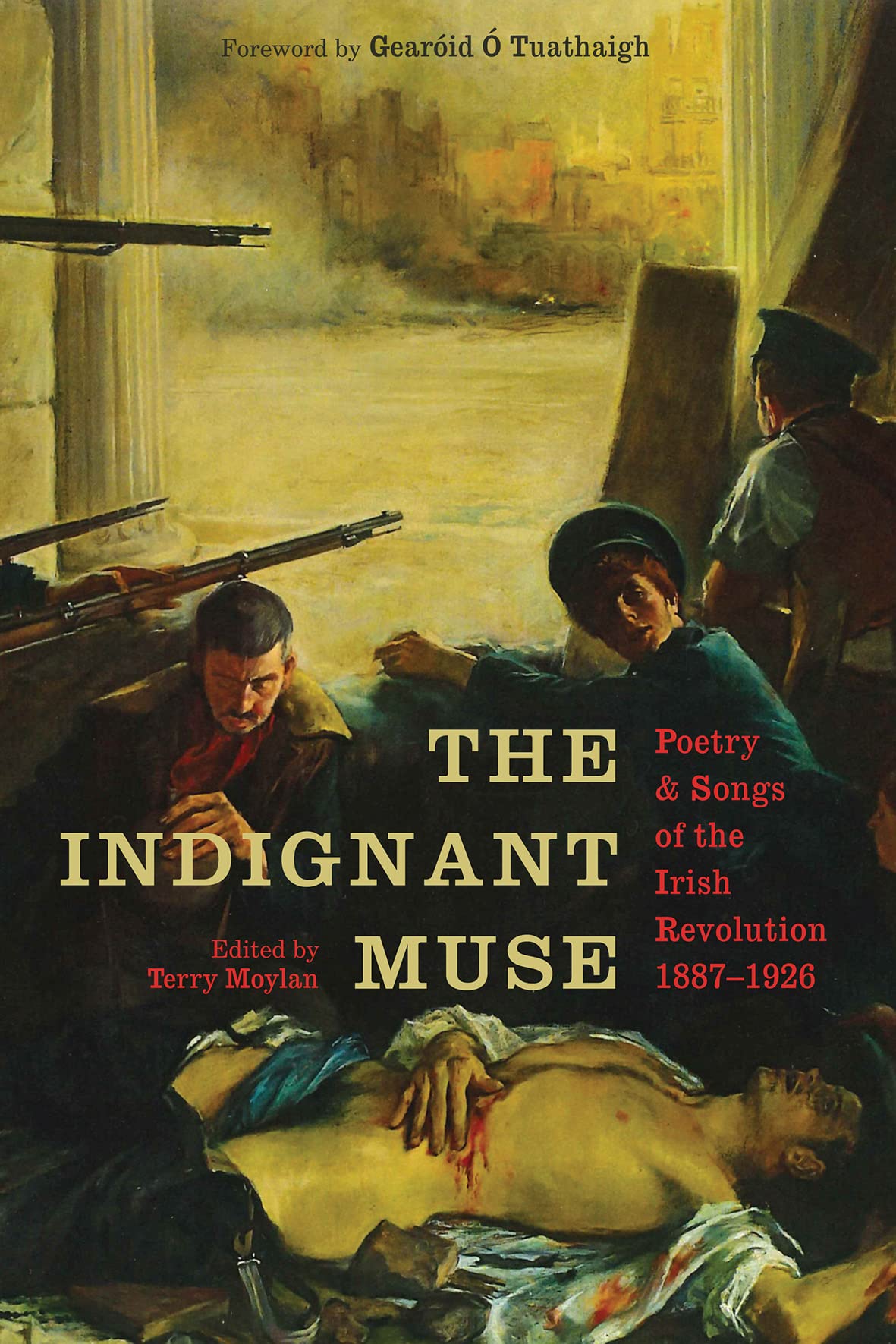 The Indignant Muse: Poetry and Songs of the Irish Revolution by Terry Moylan ...