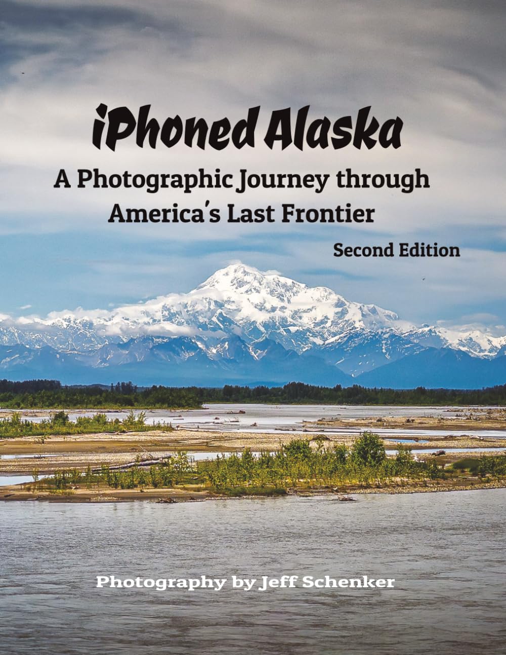 iPhoned Alaska: A Photographic Journey through America's Last Frontier Second Ed