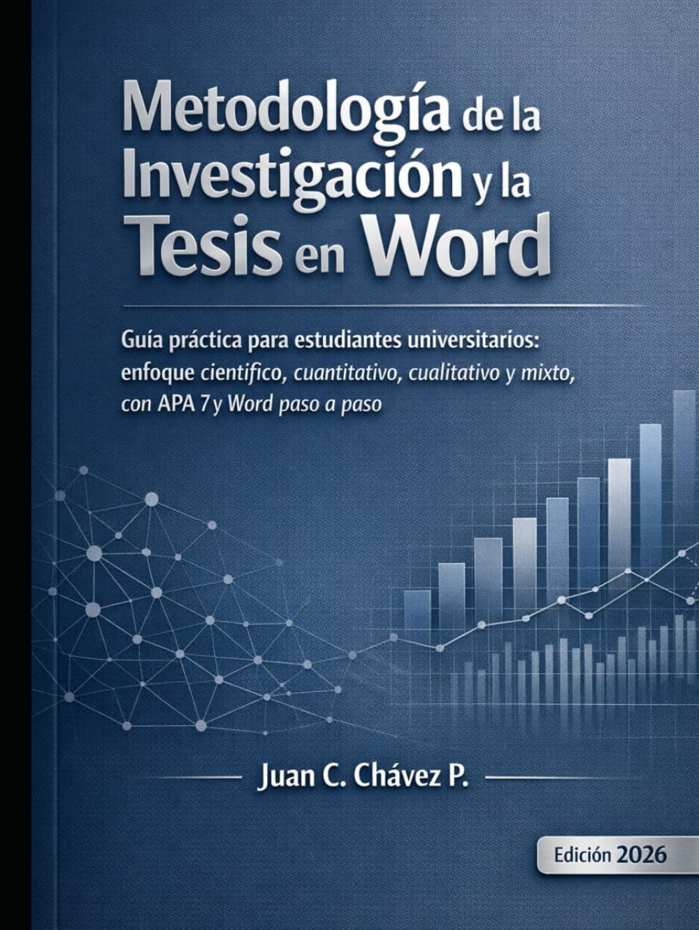 Metodología de la Investigación y la Tesis en Word: Guía práctica para estudiantes universitarios: estructura, redacción académica, APA 7 y dominio de Word