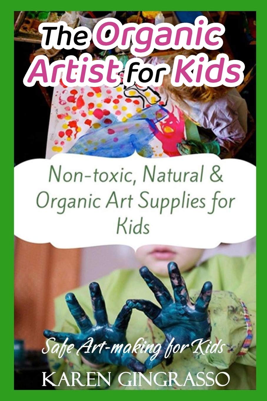 Buy The Artist for Kids Safe Artmaking for Kids, NonToxic, Natural