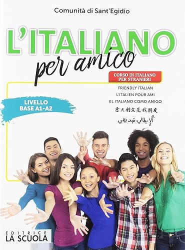 L'italiano per amico. Corso di italiano per stranieri. Livello base