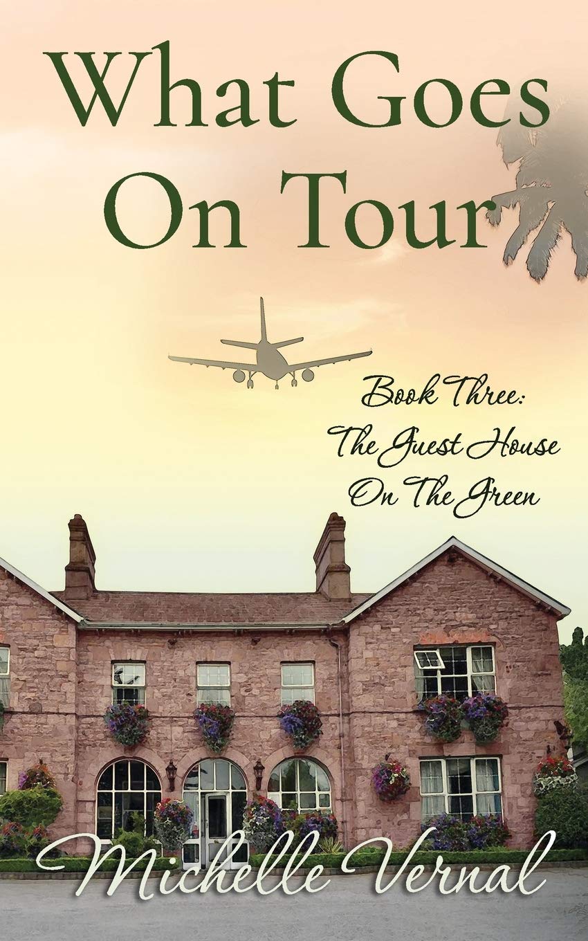 What Goes on Tour, The Irish Guesthouse on the Green Series (Book 3): An absolutely hilarious, feel good mother and daughter road trip!