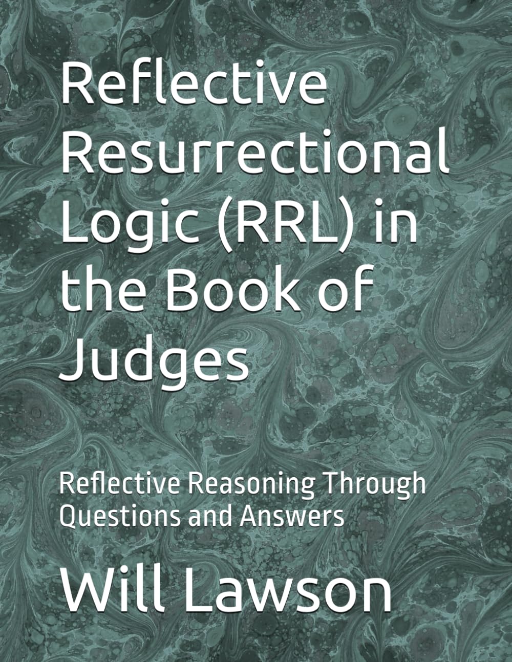 Reflective Resurrectional Logic (RRL) in the Book of Judges: Reflective Reasoning Through Questions and Answers