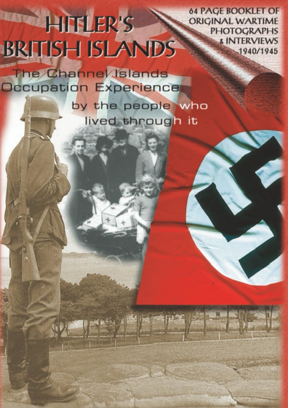 Hitler's British Islands (The Channel Islands occupation experience by the people who lived through it).