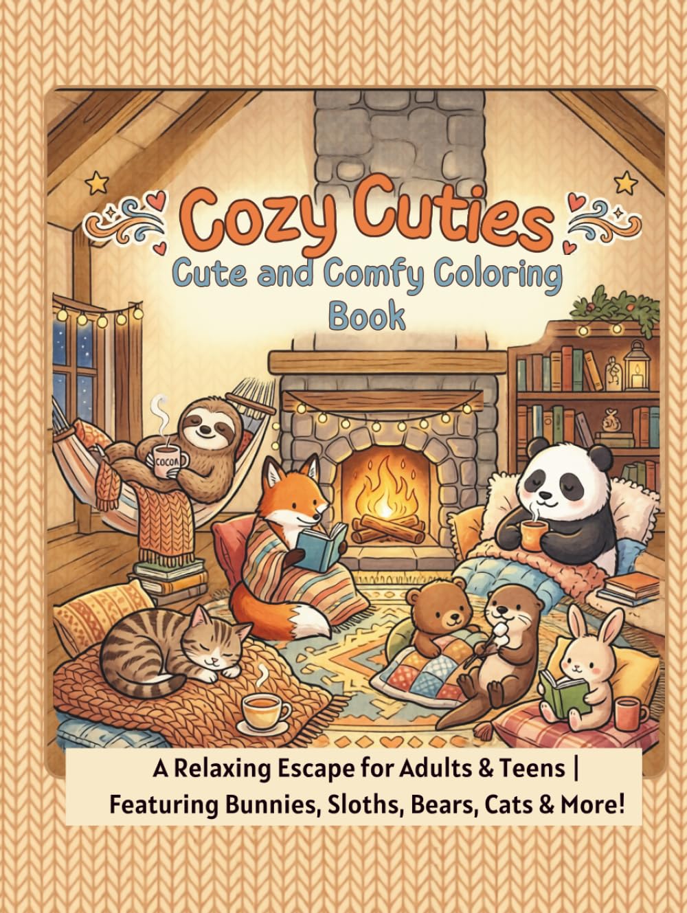 Cozy Cuties: Coloring Book for Adults and Teens Featuring Adorable Animals, Warm Blankets, and Relaxing Moments