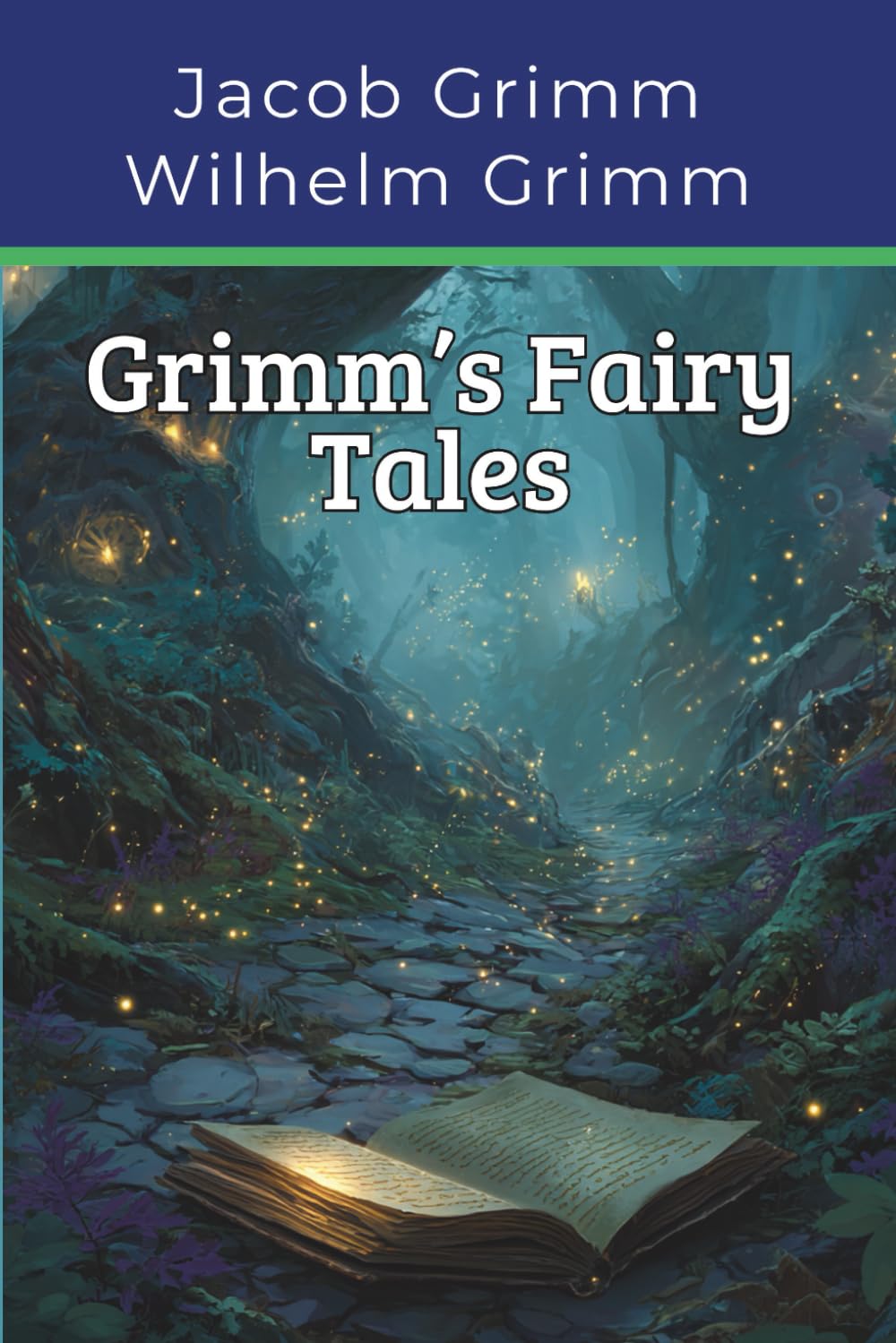 Grimm’s Fairy Tales: Classic Children’s Stories (Annotated)