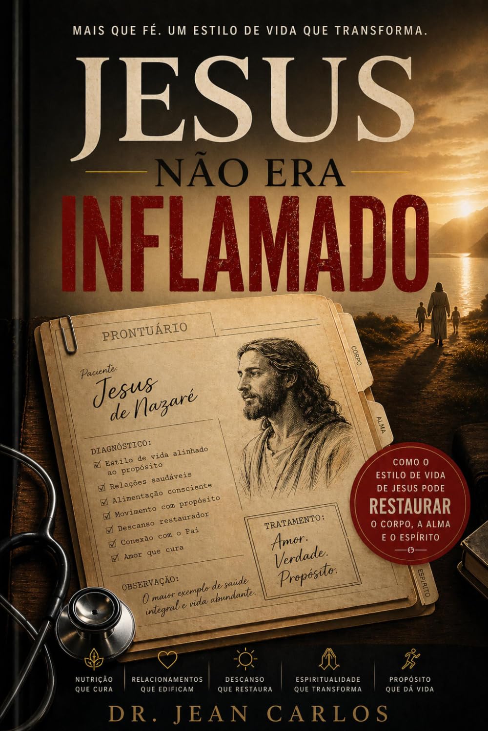 Jesus Não Era Inflamado: O Cenário Bioquímico de Cristo: Como o Estilo de Vida de Jesus Restaura o Corpo, a Alma e o Espírito (Medicina da 4ª Dimensão)