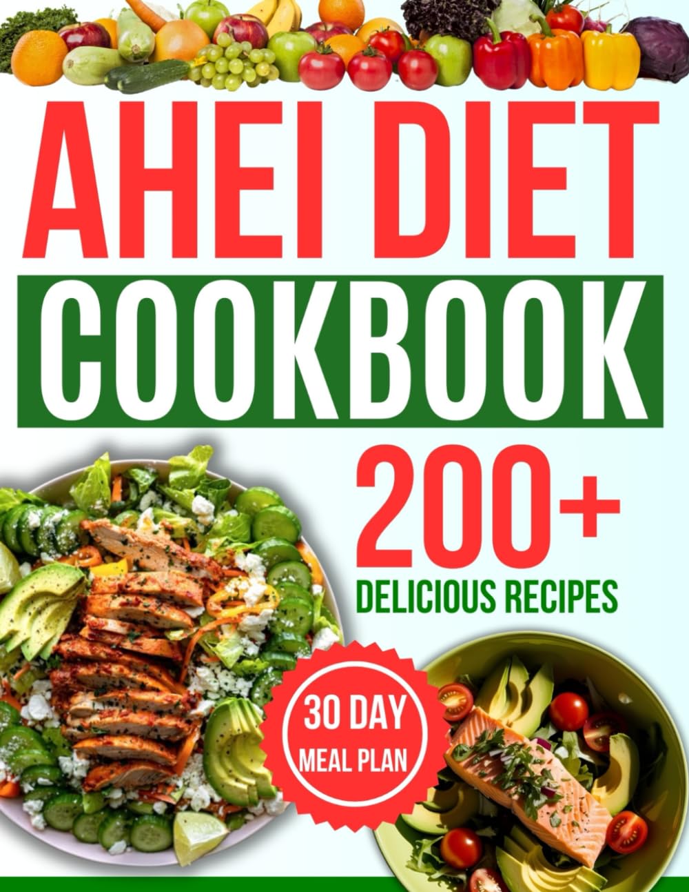 ahei diet cookbook: 200+ Science-Backed Recipes to Lose Weight, Reverse Inflammation, and Extend Your Lifespan